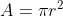 A = \pi r^{2}